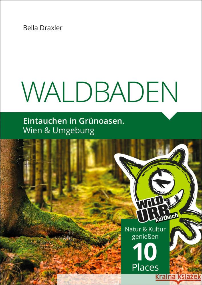 WALDBADEN. Eintauchen in Grünoasen. Rittberger, Doris, Draxler, Bella 9783902999450 Rittberger + Knapp - książka