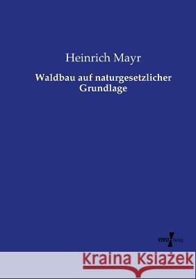 Waldbau auf naturgesetzlicher Grundlage Heinrich Mayr 9783737223478 Vero Verlag - książka