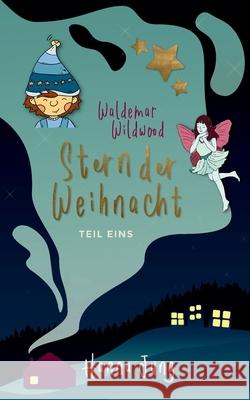 Waldemar Wildwood: Stern der Weihnacht Hanna Jung 9783752686111 Books on Demand - książka