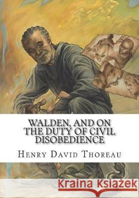Walden, and On The Duty Of Civil Disobedience Thoreau, Henry David 9781723436161 Createspace Independent Publishing Platform - książka