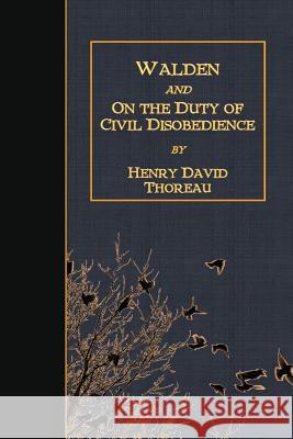 Walden and on the Duty of Civil Disobedience Henry David Thoreau 9781986534222 Createspace Independent Publishing Platform - książka