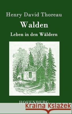 Walden: Leben in den Wäldern Henry David Thoreau 9783843098403 Hofenberg - książka