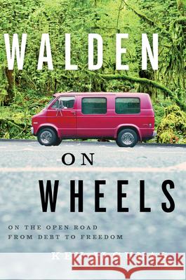 Walden on Wheels: On the Open Road from Debt to Freedom Ken Ilgunas 9780544028838 New Harvest - książka