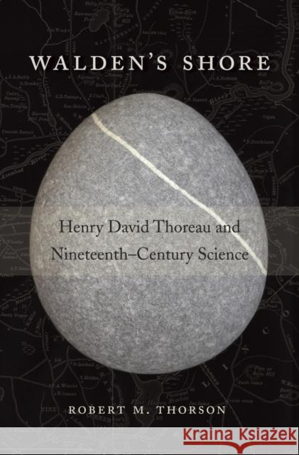 Walden's Shore: Henry David Thoreau and Nineteenth-Century Science Robert M. Thorson 9780674088184 Harvard University Press - książka