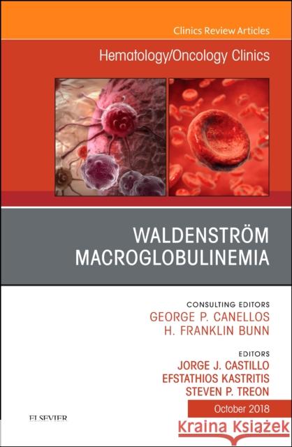 Waldenström Macroglobulinemia, an Issue of Hematology/Oncology Clinics of North America: Volume 32-5 Castillo, Jorge J. 9780323641272 Elsevier - książka