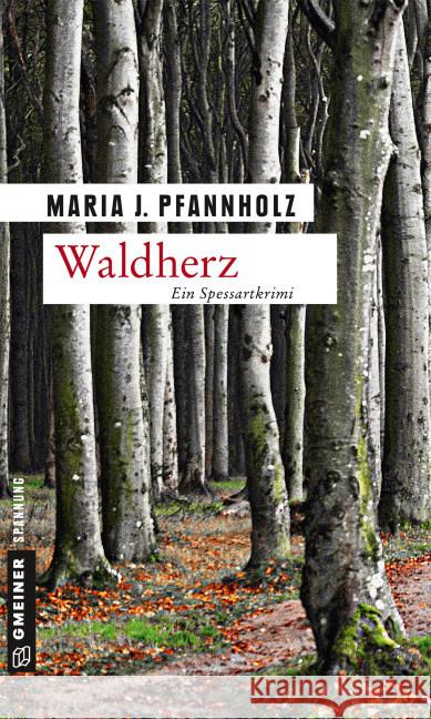 Waldherz : Ein Spessartkrimi. Jo Murmanns zweiter Fall Pfannholz, Maria J. 9783839217467 Gmeiner - książka