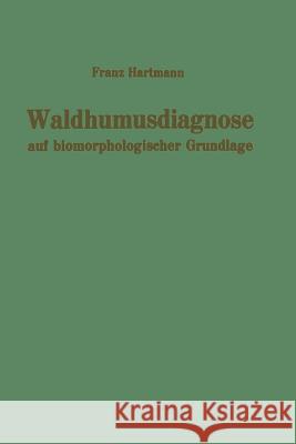 Waldhumusdiagnose Auf Biomorphologischer Grundlage F. Hartmann 9783709179260 Springer - książka