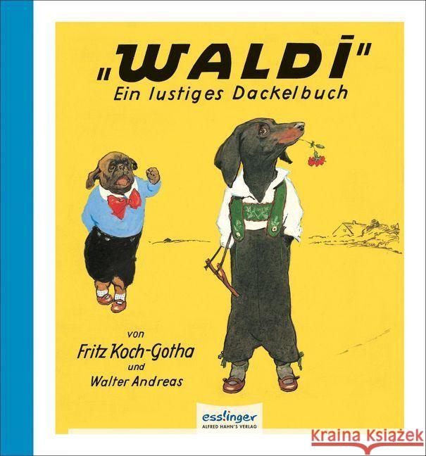 Waldi : Ein lustiges Dackelbuch Koch-Gotha, Fritz Andreas, Walter  9783480400553 Hahn's Verlag - książka