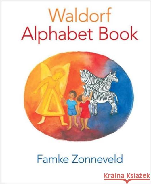 Waldorf Alphabet Book Famke Zonneveld 9780880105590 Anthroposophic Press Inc - książka