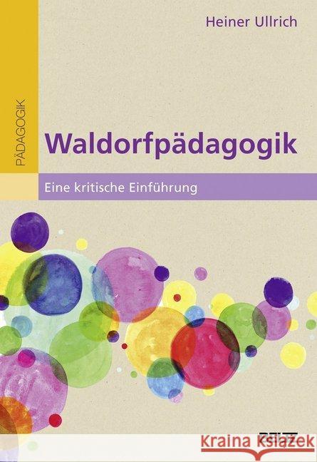 Waldorfpädagogik : Eine kritische Einführung Ullrich, Heiner 9783407257215 Beltz - książka