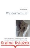 Waldorfschule: Zwischen Wunsch und Wirklichkeit - eine organisationspsychologische Betrachtung Vilmar, Gerhard 9783848212262 Books on Demand