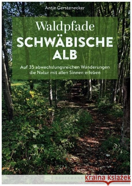 Waldpfade Schwäbische Alb Gerstenecker, Antje 9783734323300 Bruckmann - książka