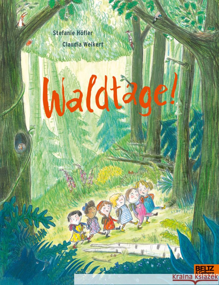 Waldtage! Höfler, Stefanie; Weikert, Claudia 9783407758101 Beltz - książka