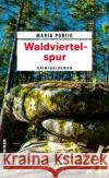 Waldviertelspur Publig, Maria 9783839204245 Gmeiner-Verlag