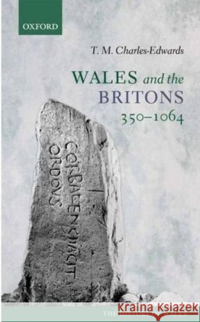 Wales and the Britons, 350-1064 T M Charles Edwards 9780198217312  - książka