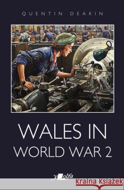 Wales in World War 2 Quentin Deakin 9781800994003 Y Lolfa - książka
