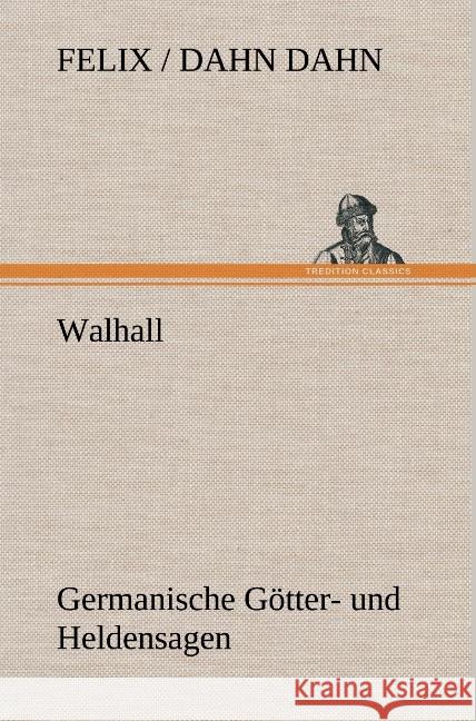 Walhall. Germanische Götter- und Heldensagen Dahn, Felix 9783847245896 TREDITION CLASSICS - książka