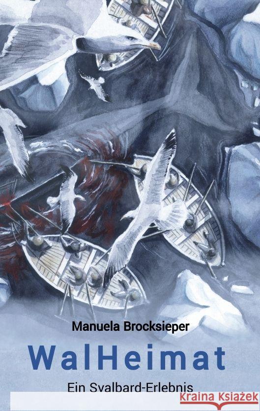 WalHeimat: Ein Svalbard-Erlebnis Manuela Brocksieper 9783384096630 Tredition Gmbh - książka