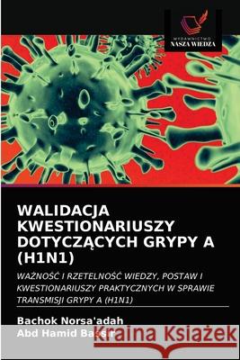 Walidacja Kwestionariuszy DotyczĄcych Grypy a (H1n1) Norsa'adah, Bachok 9786203275032 Wydawnictwo Nasza Wiedza - książka