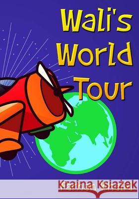 Wali's World Tour Farhan Khalid 9781984194602 Createspace Independent Publishing Platform - książka