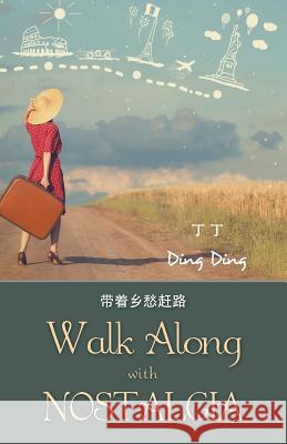 Walk Along with Nostalgia Ding Ding 9781452525495 Balboa Press Australia - książka