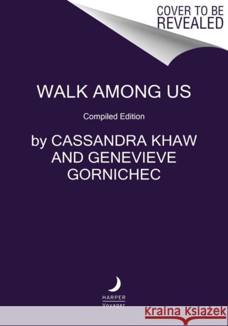 Walk Among Us: Compiled Edition Khaw, Cassandra 9780062994059 HarperCollins Publishers Inc - książka