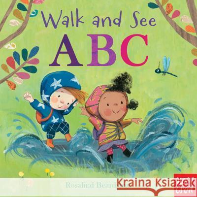 Walk and See: ABC Nosy Crow                                Rosalind Beardshaw 9780763696238 Nosy Crow - książka