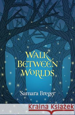 Walk Between Worlds Samara Breger 9781612942254 Bywater Books - książka