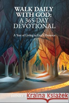 Walk Daily With God: A Year of Living in God's Presence Henry Thomas Hamblin John Delafield 9781068357961 Hamblin Vision Publishing - książka