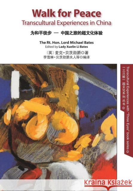 Walk for Peace EN-CH colour: Transcultural Experiences in China Bates, Michael 9781910334447 Global China Press - książka