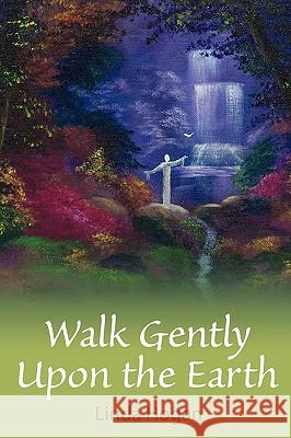 Walk Gently Upon the Earth Linda Hogan 9780557176007 Lulu.com - książka