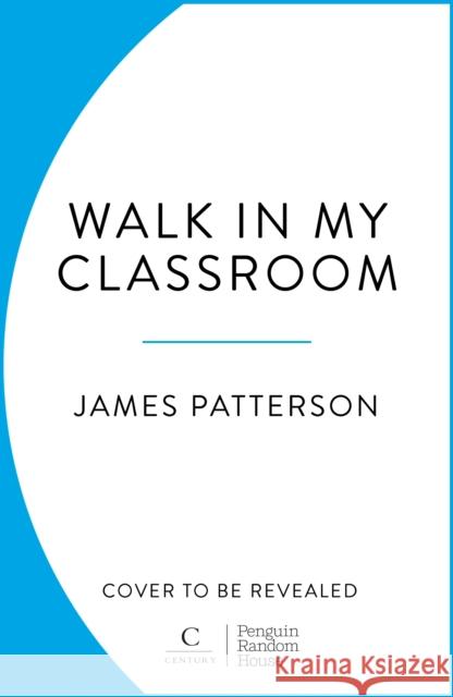 Walk In My Classroom James Patterson 9781529923049 Cornerstone - książka