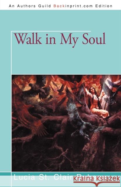 Walk in My Soul Lucia St Clair Robson 9781462036561 iUniverse.com - książka