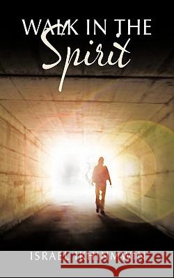 Walk in the Spirit Ikhinmwin, Israel 9781456772147 Authorhouse - książka