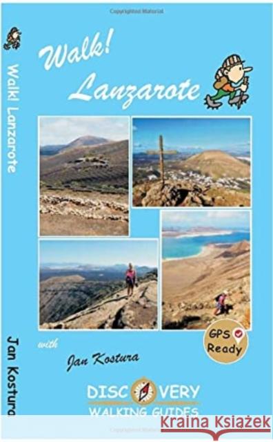 Walk Lanzarote Jan Kostura 9781782750710 Discovery Walking Guides Ltd - książka