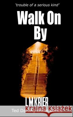 Walk On By: trouble of a serious kind L M Krier 9782901773085 Lemas - książka