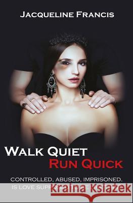 Walk Quiet Run Quick Jacqueline Francis 9781912551118 MS Francis - książka
