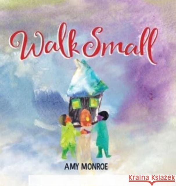 Walk Small Amy Monroe 9781737659112 James Monroe Design LLC - książka