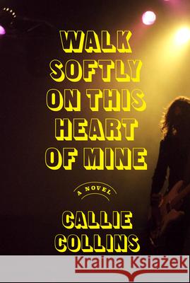 Walk Softly on This Heart of Mine Callie Collins 9780385548847 Doubleday Books - książka