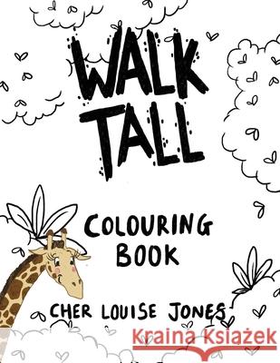 Walk Tall Colouring Book Cher Louise Jones Lee Dixon 9781913619060 Feisty Kids - książka