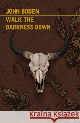 Walk the Darkness Down John Boden 9781950565566 Macabre Ink - książka