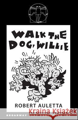 Walk the Dog Willie Robert Auletta 9780881450323 Broadway Play Publishing Inc - książka