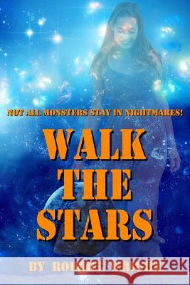 Walk the Stars Robert Wright, Jr 9781533564818 Createspace Independent Publishing Platform - książka