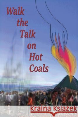 Walk the Talk on Hot Coals Peter Koren 9780473625719 Glowing Light Ltd - książka