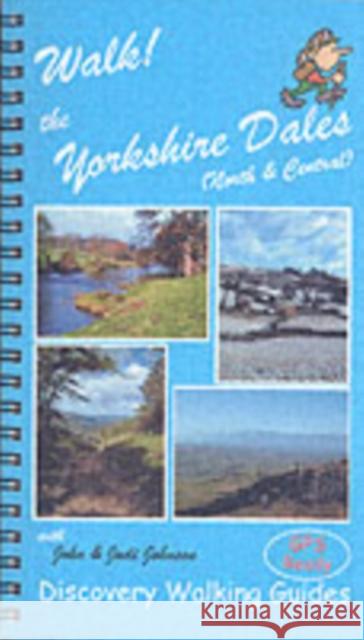 Walk! the Yorkshire Dales (North and Central) John Martin Johnson Judi Johnson 9781904946106 Discovery Walking Guides Ltd - książka