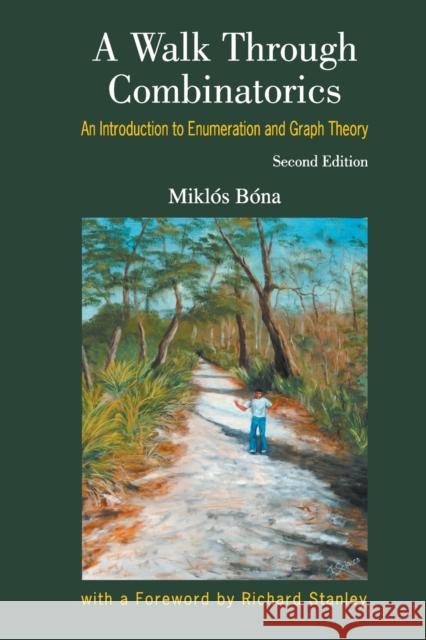 Walk Through Combinatorics, A: An Introduction to Enumeration and Graph Theory (Second Edition) Bona, Miklos 9789812568861 World Scientific Publishing Company - książka