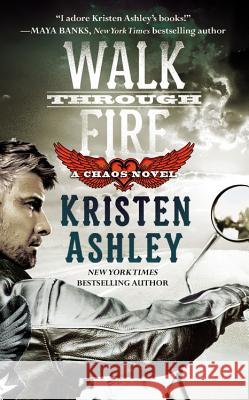 Walk Through Fire Kristen Ashley 9781455533251 Forever - książka