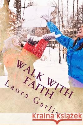 Walk With Faith Laura Lee Gatlin 9781985205840 Createspace Independent Publishing Platform - książka