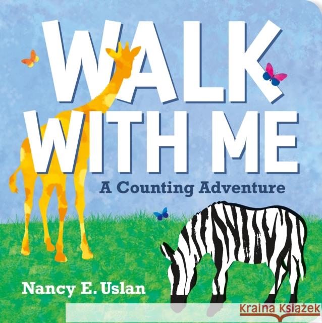 Walk with Me: A Counting Adventure Nancy E. Uslan 9780374391812 Farrar, Straus and Giroux (Byr) - książka