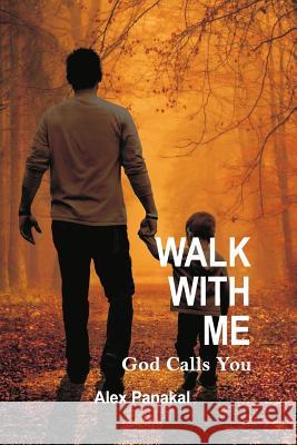 Walk with Me: God Calls You Alex Panakal 9781731134493 Independently Published - książka